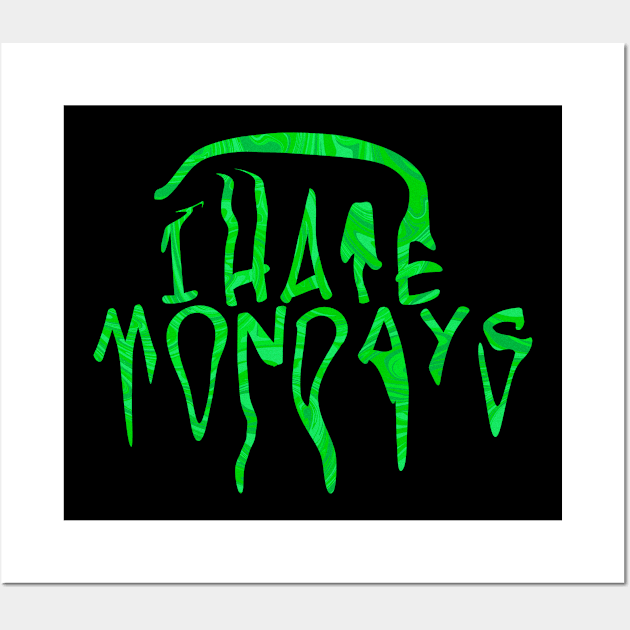 I HATE MONDAYS (Green ver) Wall Art by Makishimu